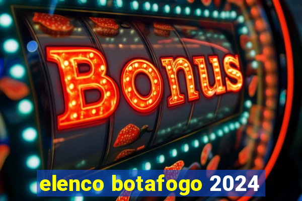 elenco botafogo 2024