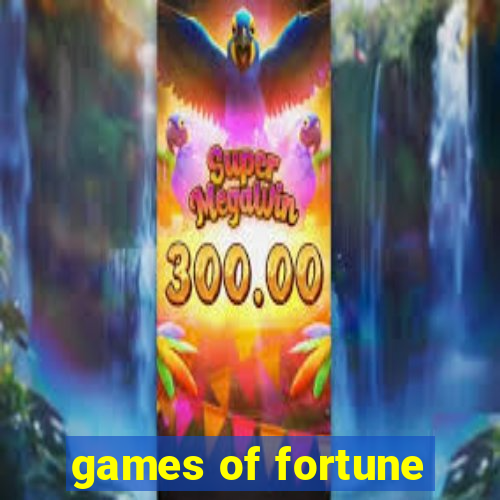 games of fortune