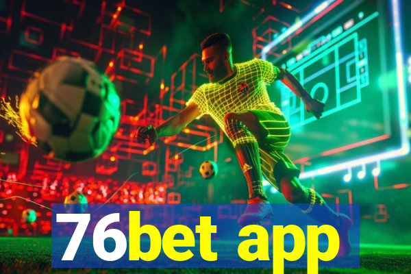 76bet app