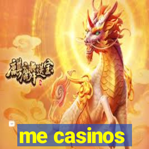 me casinos