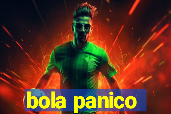 bola panico