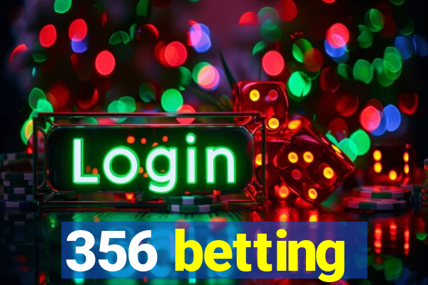 356 betting