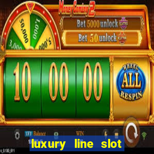 luxury line slot machine online