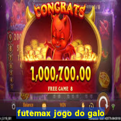 futemax jogo do galo