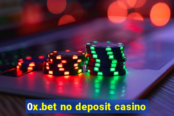 0x.bet no deposit casino