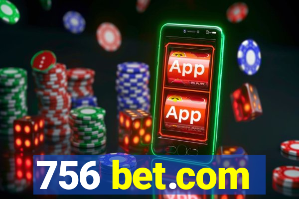 756 bet.com