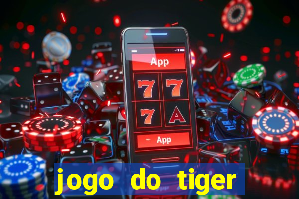 jogo do tiger gratis sem deposito