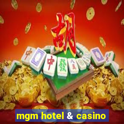 mgm hotel & casino