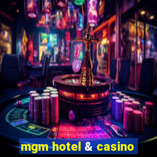 mgm hotel & casino