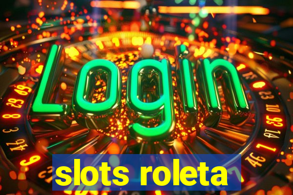 slots roleta