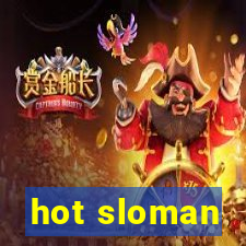 hot sloman