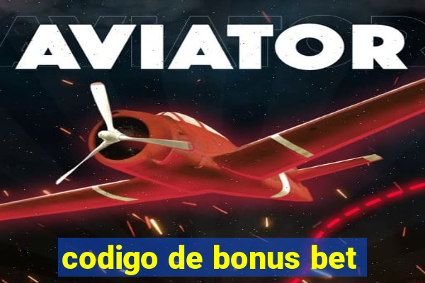 codigo de bonus bet