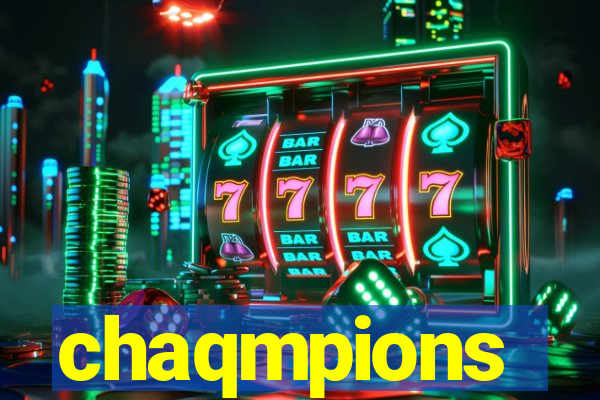 chaqmpions