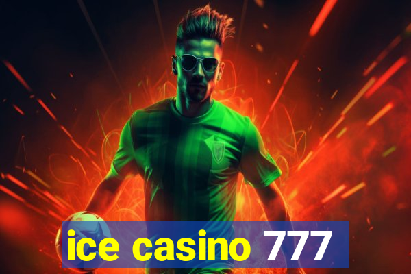 ice casino 777