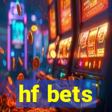 hf bets