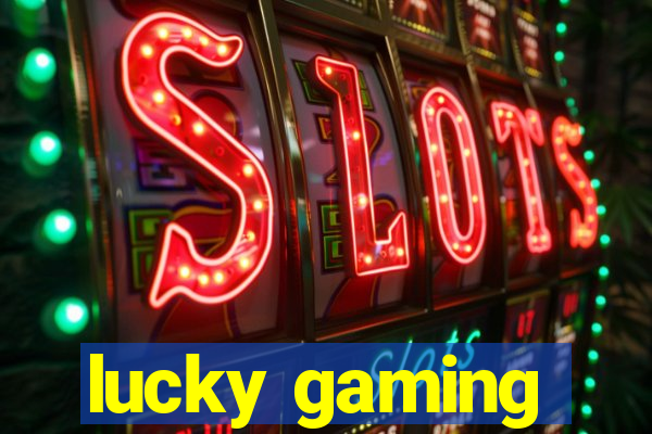 lucky gaming