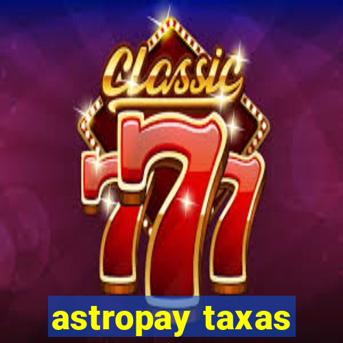 astropay taxas