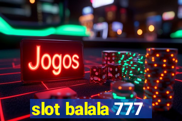 slot balala 777