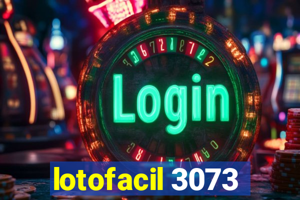 lotofacil 3073