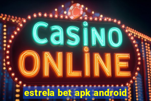 estrela bet apk android