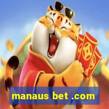 manaus bet .com