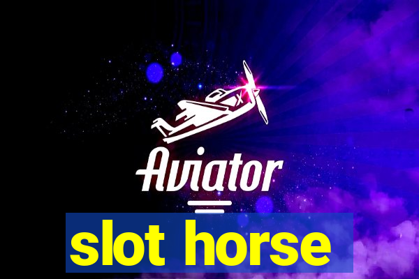 slot horse