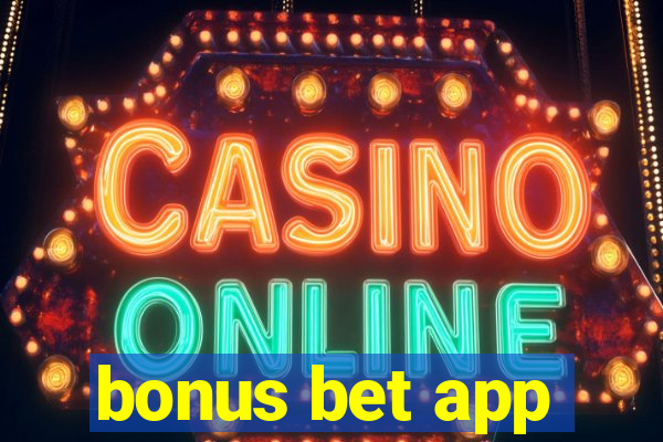 bonus bet app