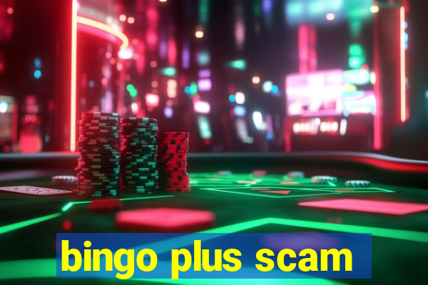 bingo plus scam