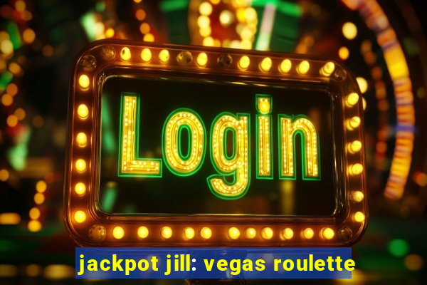 jackpot jill: vegas roulette