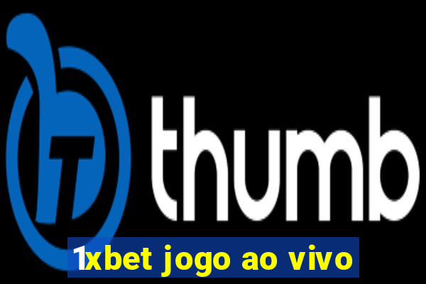 1xbet jogo ao vivo