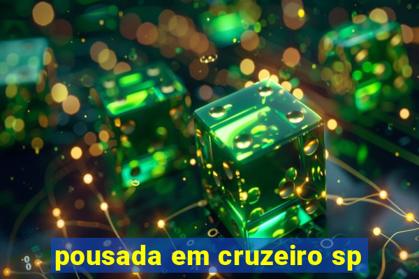 pousada em cruzeiro sp