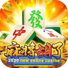 2020 new online casino