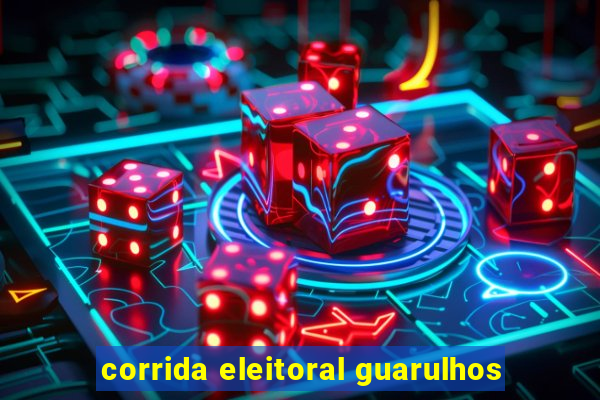 corrida eleitoral guarulhos