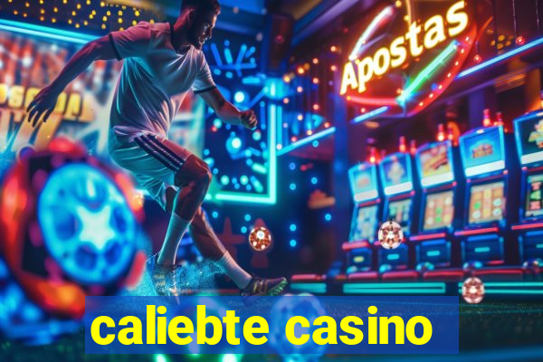 caliebte casino