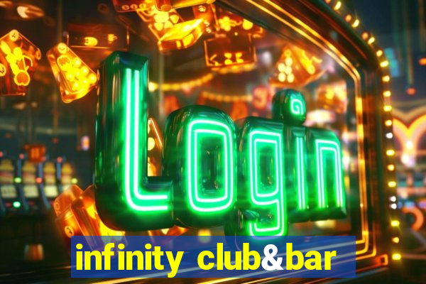 infinity club&bar