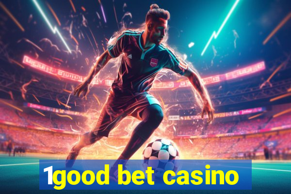 1good bet casino