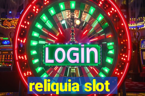 reliquia slot