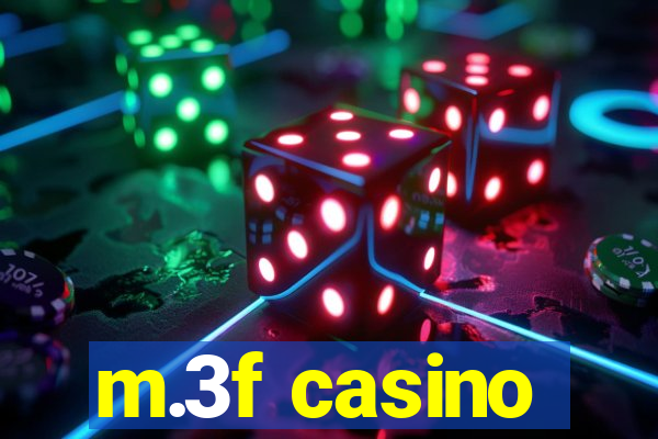 m.3f casino