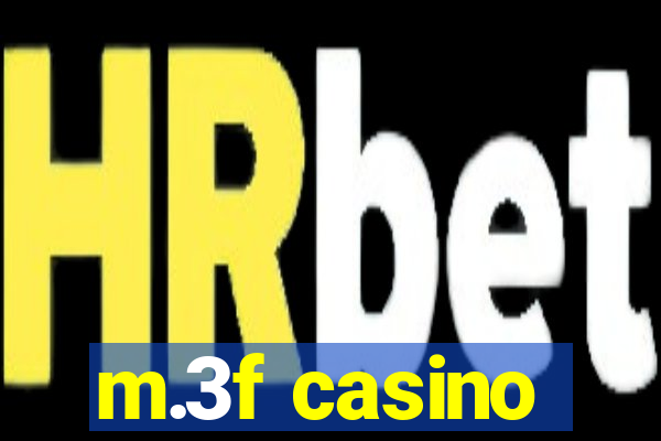 m.3f casino