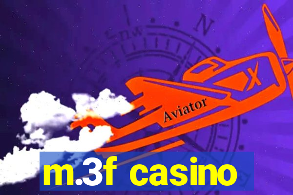 m.3f casino