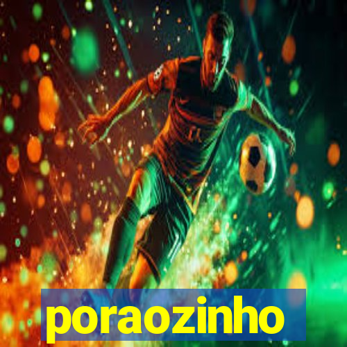 poraozinho