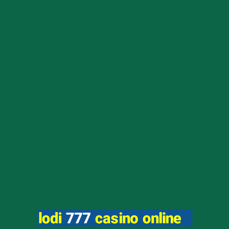 lodi 777 casino online