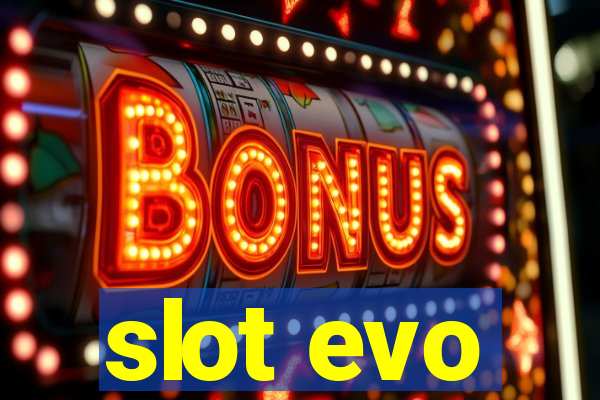 slot evo