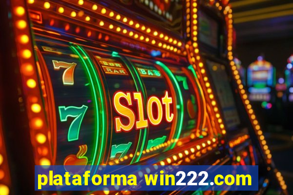 plataforma win222.com