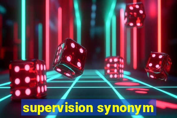 supervision synonym