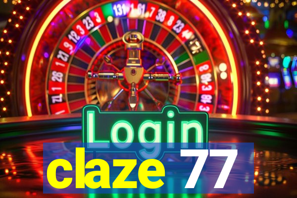 claze 77