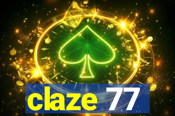 claze 77