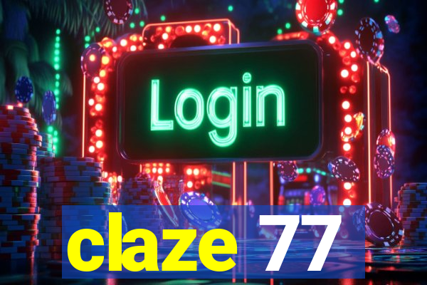 claze 77