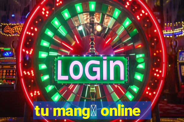 tu mang谩 online