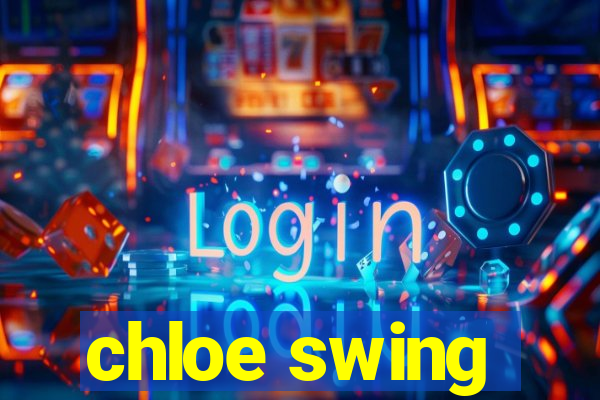 chloe swing